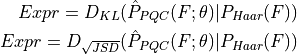 Expr = D_{KL}(\hat{P}_{PQC}(F; \theta) | P_{Haar}(F))\\
Expr = D_{\sqrt{JSD}}(\hat{P}_{PQC}(F; \theta) | P_{Haar}(F))