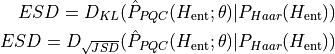 ESD = D_{KL}(\hat{P}_{PQC}(H_{\text{ent}}; \theta) | P_{Haar}(H_{\text{ent}}))\\
ESD = D_{\sqrt{JSD}}(\hat{P}_{PQC}(H_{\text{ent}}; \theta) | P_{Haar}(H_{\text{ent}}))